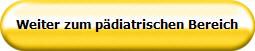 Weiter zum pdiatrischen Bereich