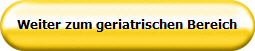 Weiter zum geriatrischen Bereich